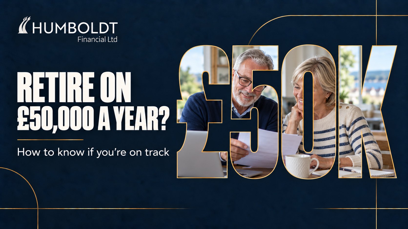 Retire on £50,000 a year? How to know if you are on track – Humboldt Financial