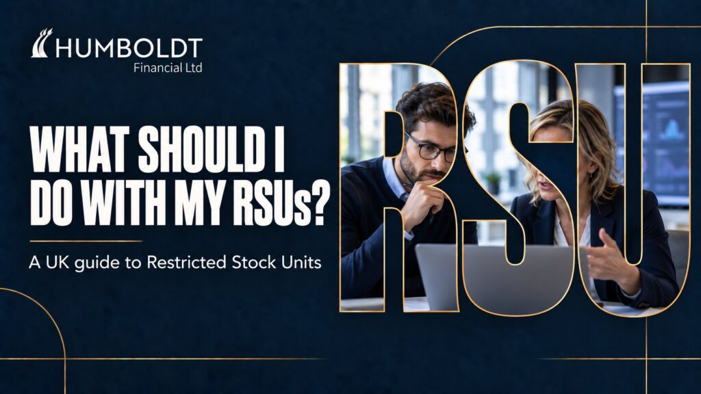 What should I do with my RSUs? A UK guide to restricted stock units – Humboldt Financial