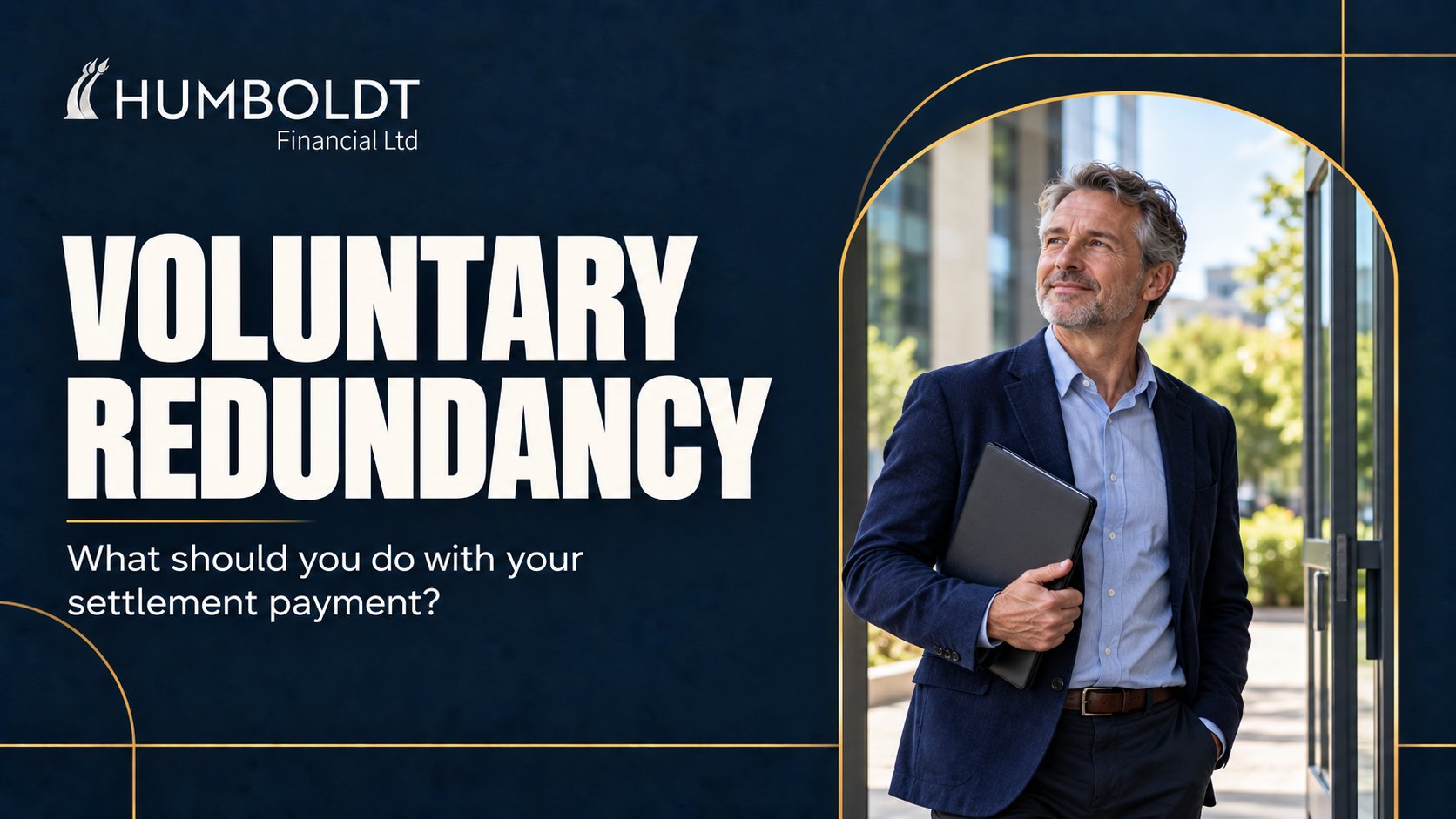 Voluntary redundancy: planning your next step – Humboldt Financial